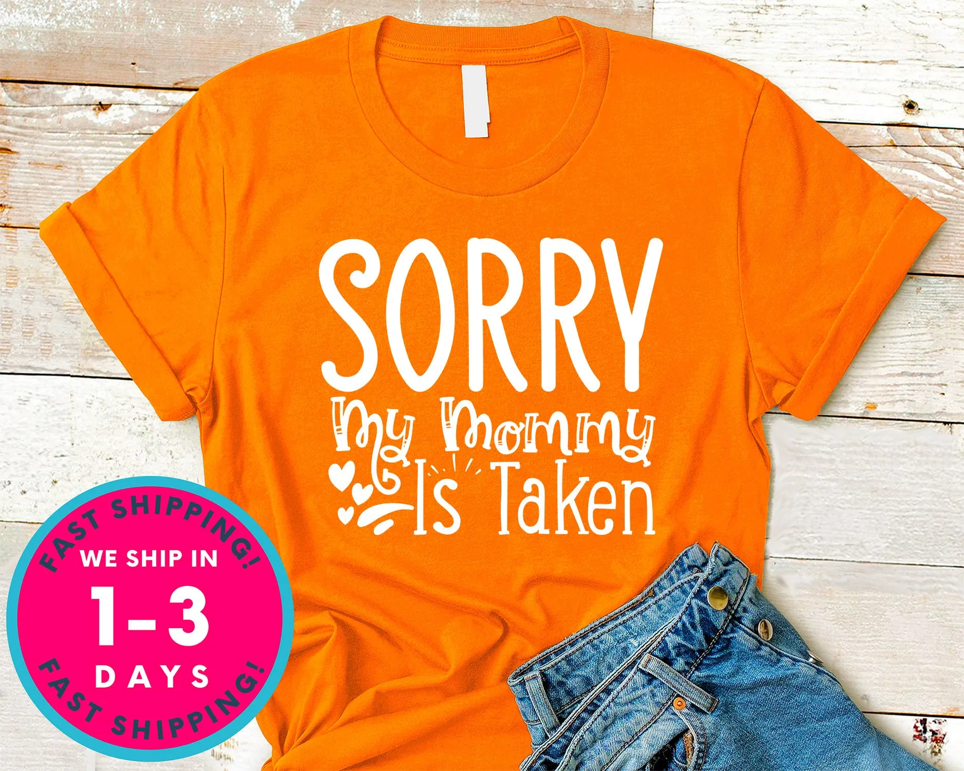 Sorry My Mommy Is Taken