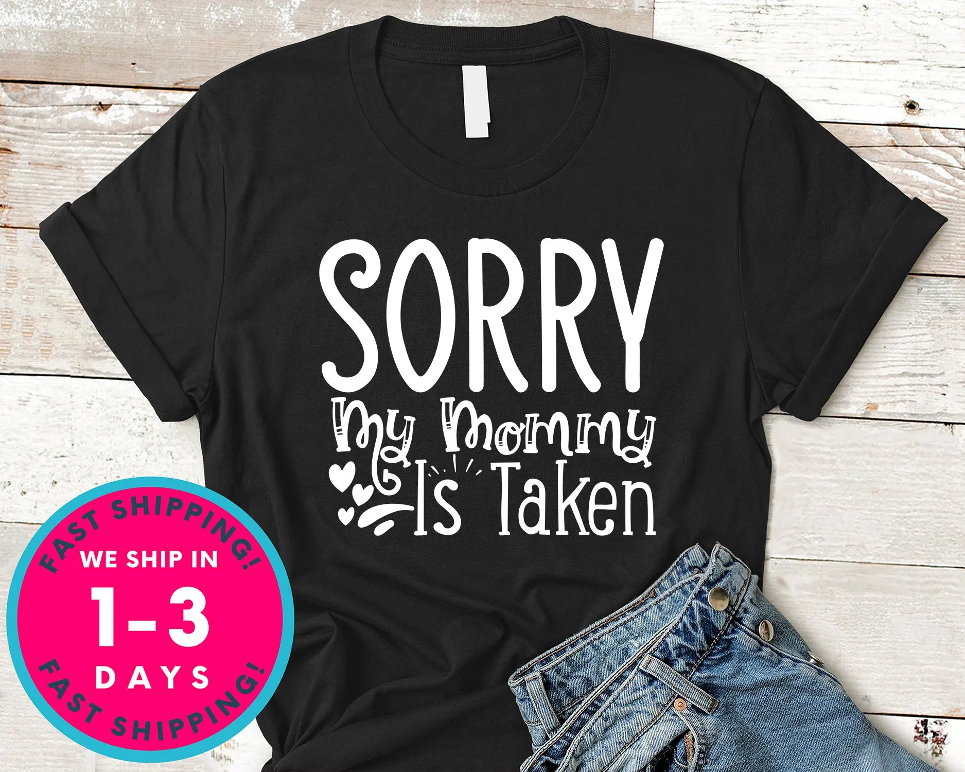 Sorry My Mommy Is Taken
